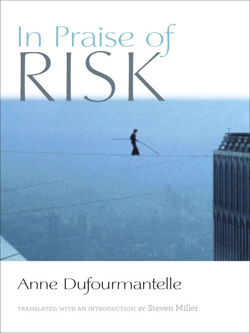 Title details for In Praise of Risk by Anne Dufourmantelle - Available